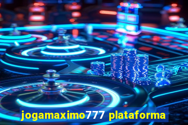 jogamaximo777 plataforma